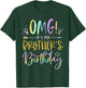 OMG It's My Brother's Birthday BDay Boy Sister Tie Dye T-Shirt - T-Shirt | Forest