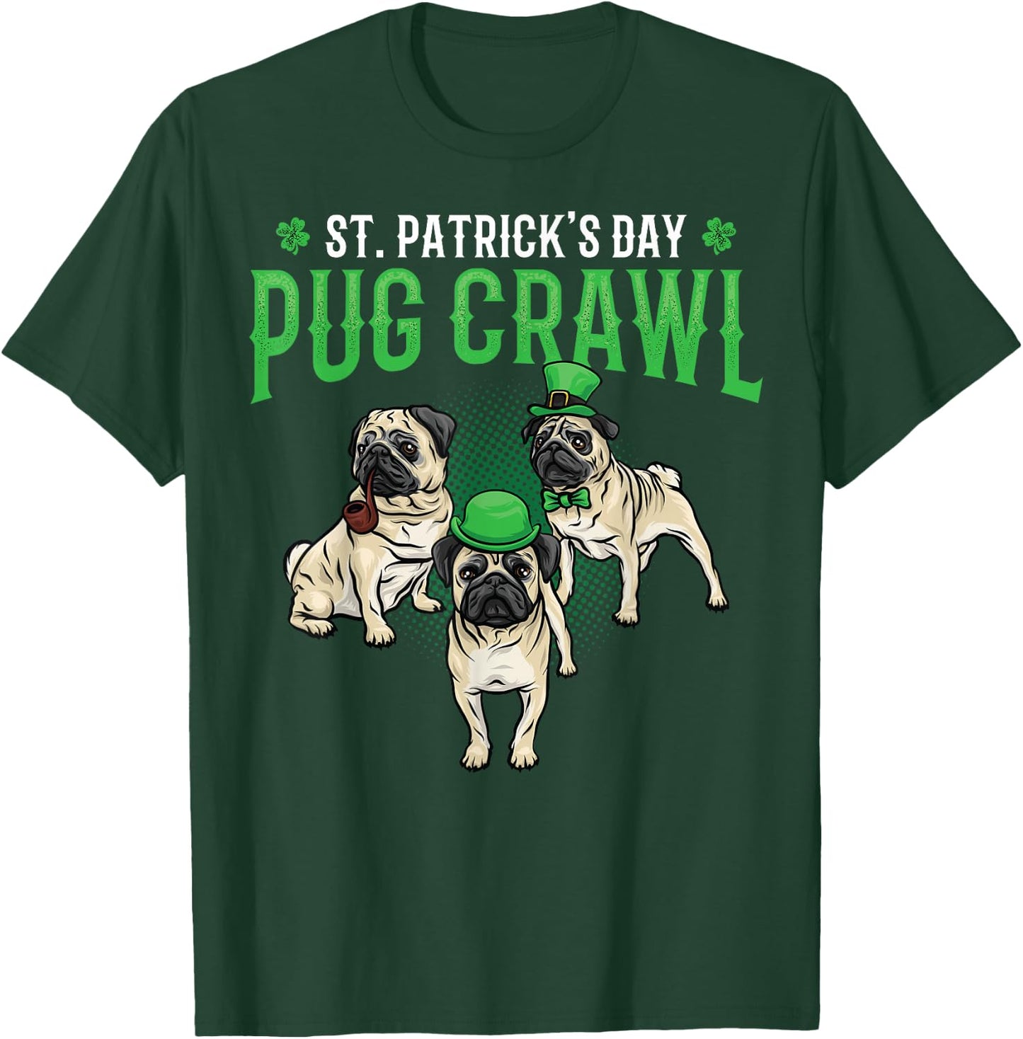 St. Patricks Day Parade of Pug Crawl Dog Lover Cute Green Men Women Kids T-Shirt - T-Shirt | Forest