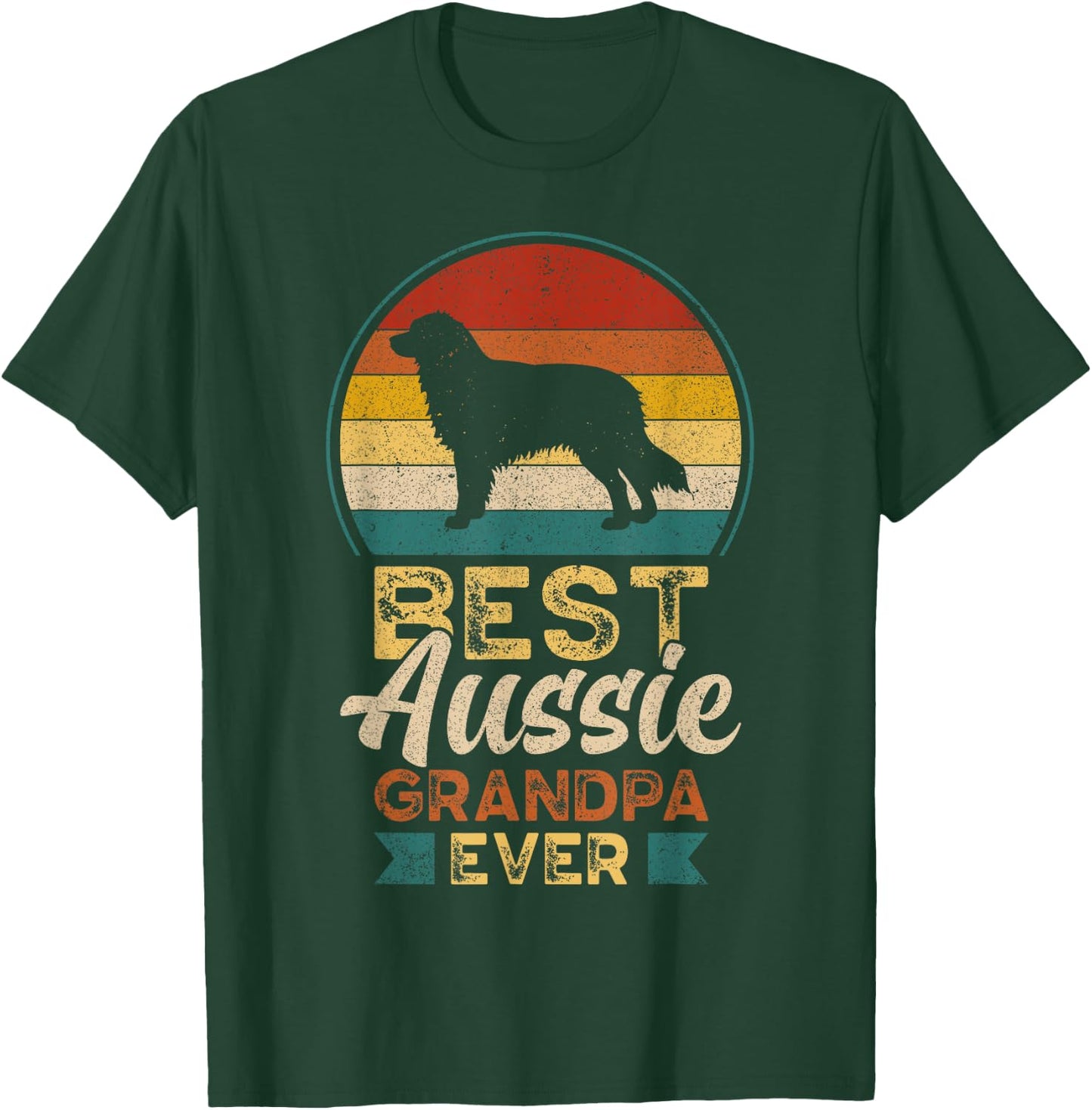 Best Aussie Grandpa Ever, Father's Day, Australian Shepherd T-Shirt - T-Shirt | Forest
