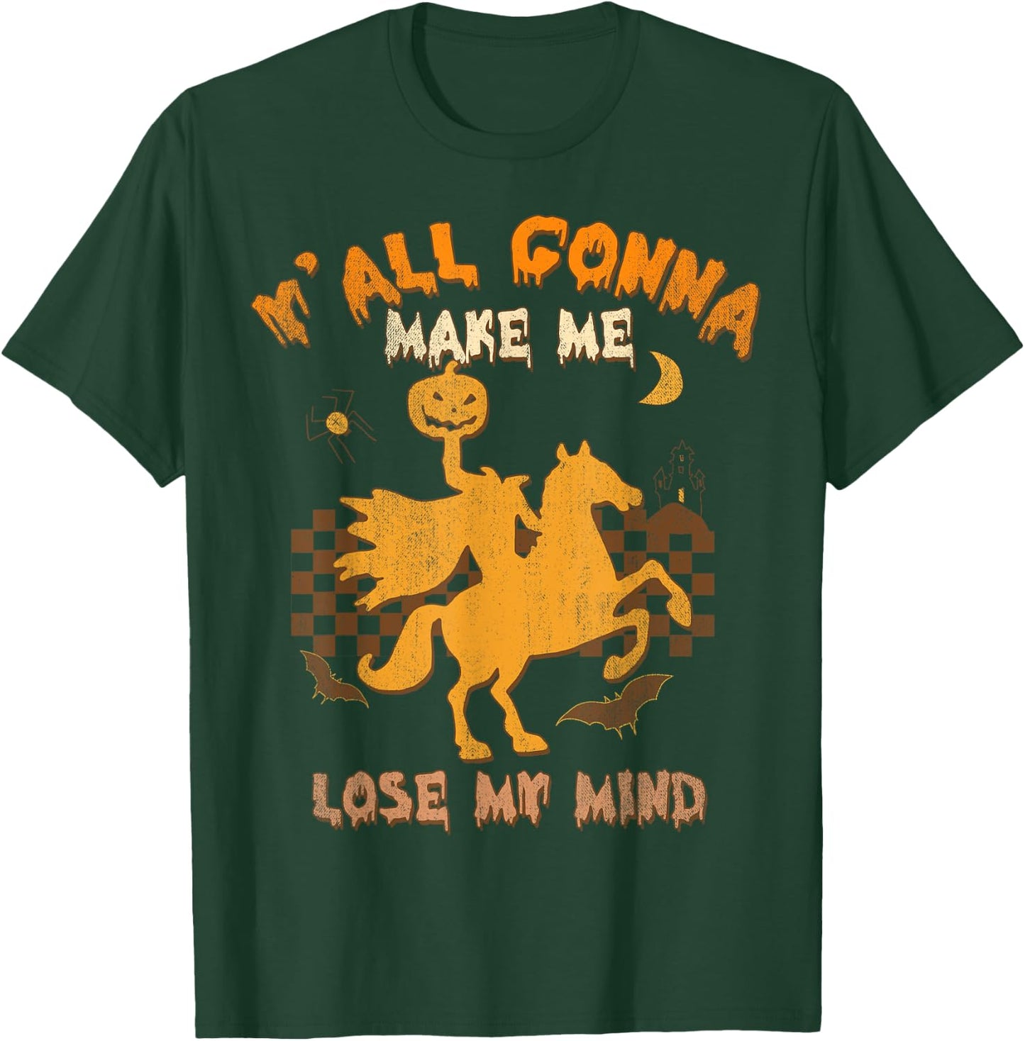 Y'all Gonna Make Me Lose My Mind, Witch Riding Horse T-Shirt - T-Shirt | Forest