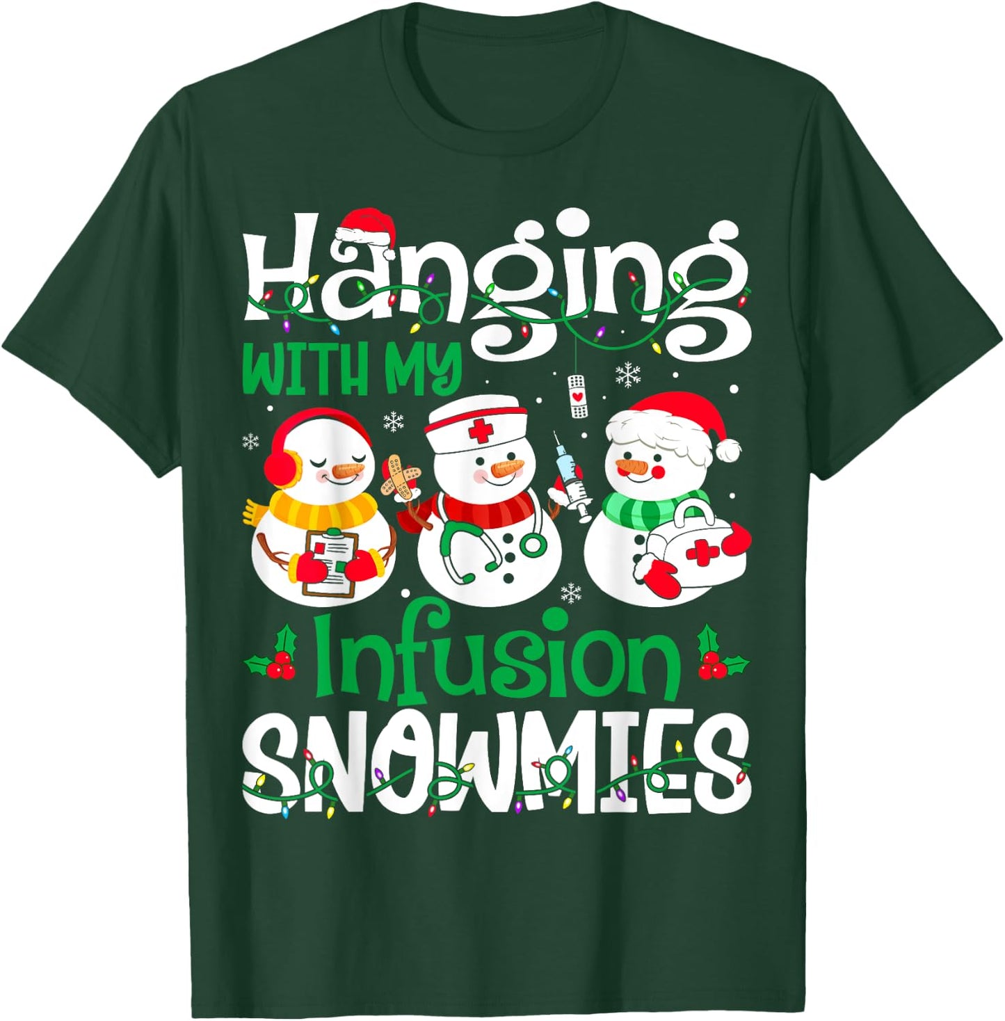Hanging With My Infusion Nurse Snowmies Christmas Nursing T-Shirt - T-Shirt | Forest
