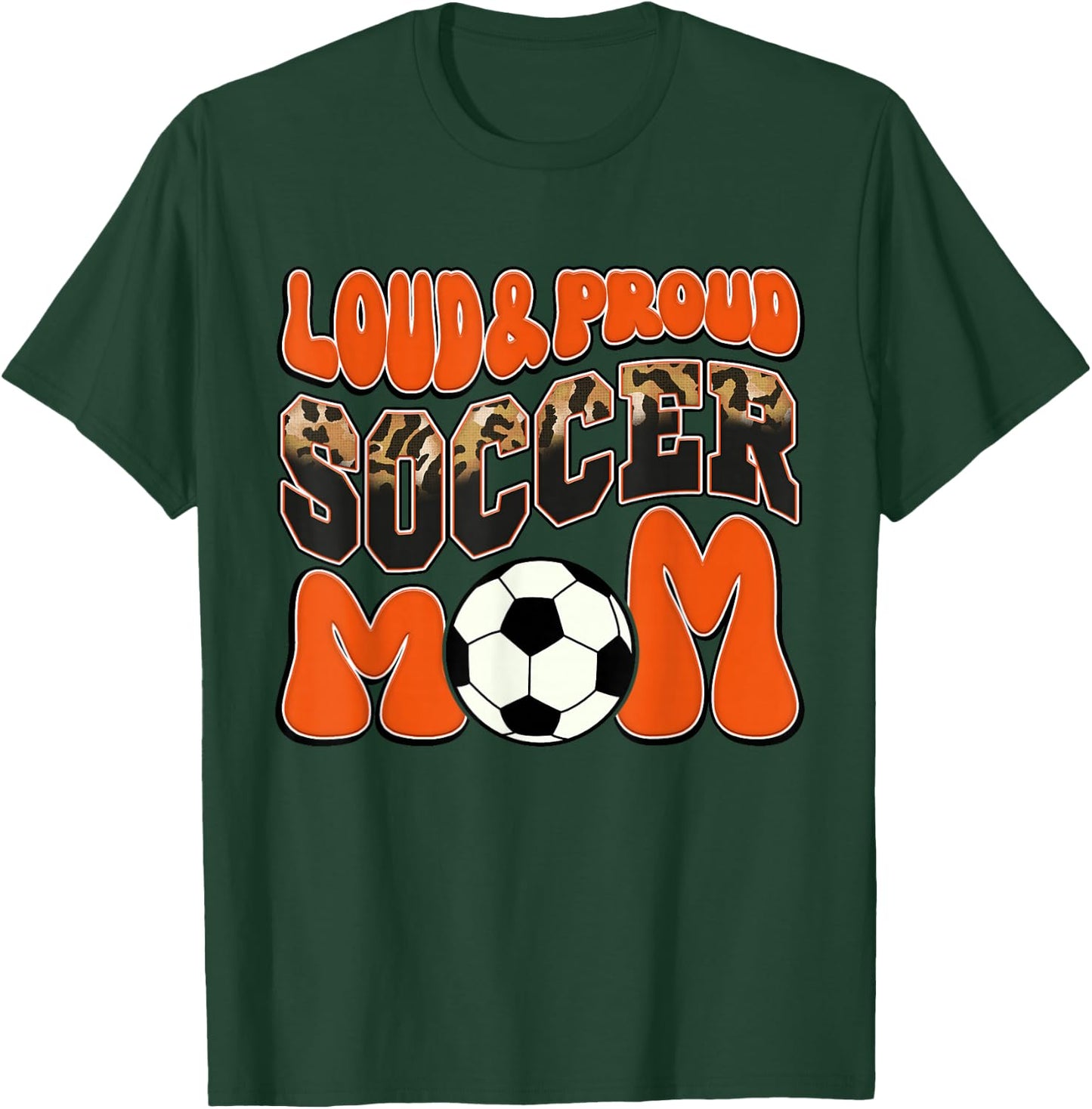 Loud Proud Soccer Mom Orange Team Leopard Soccer Mom Squad T-Shirt - T-Shirt | Forest