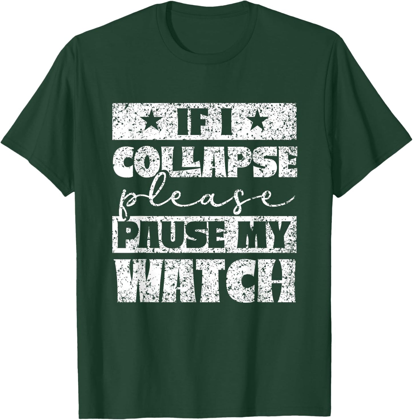 If I break down please stop my watch running T-Shirt - T-Shirt | Forest
