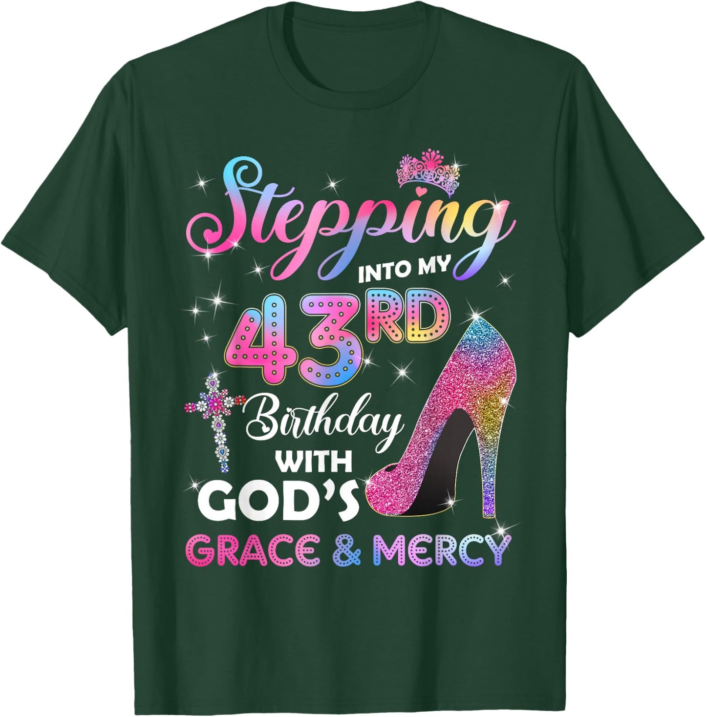 Stepping Into My 43rd Birthday Gift Women 43 Years Old Pumps T-Shirt - T-Shirt | Forest