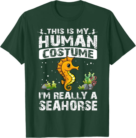 This Is My Human Costume I'm Really A Seahorse Halloween T-Shirt - T-Shirt | Forest