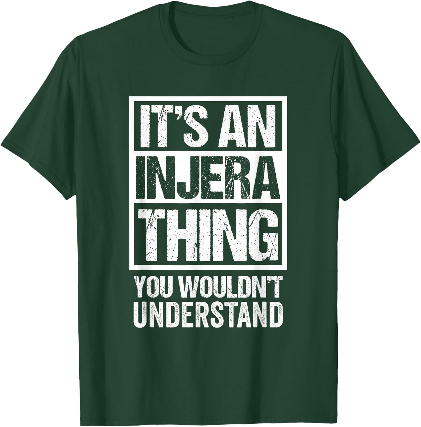 It's An Injera Thing You Wouldn't Understand Ethiopia T-Shirt - T-Shirt | Forest