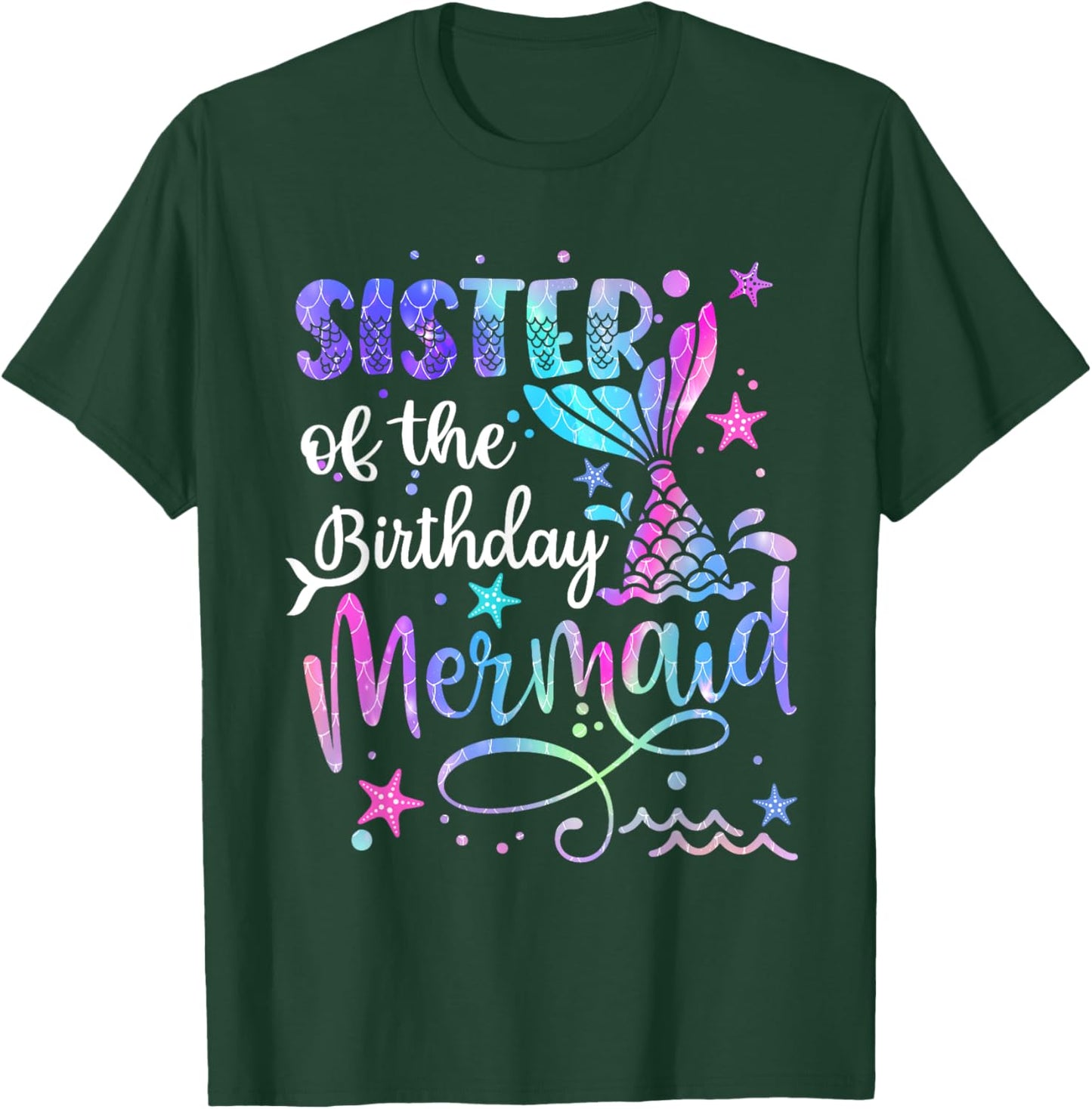 Sister Of The Birthday Mermaid Matching Family Father's Day T-Shirt - T-Shirt | Forest