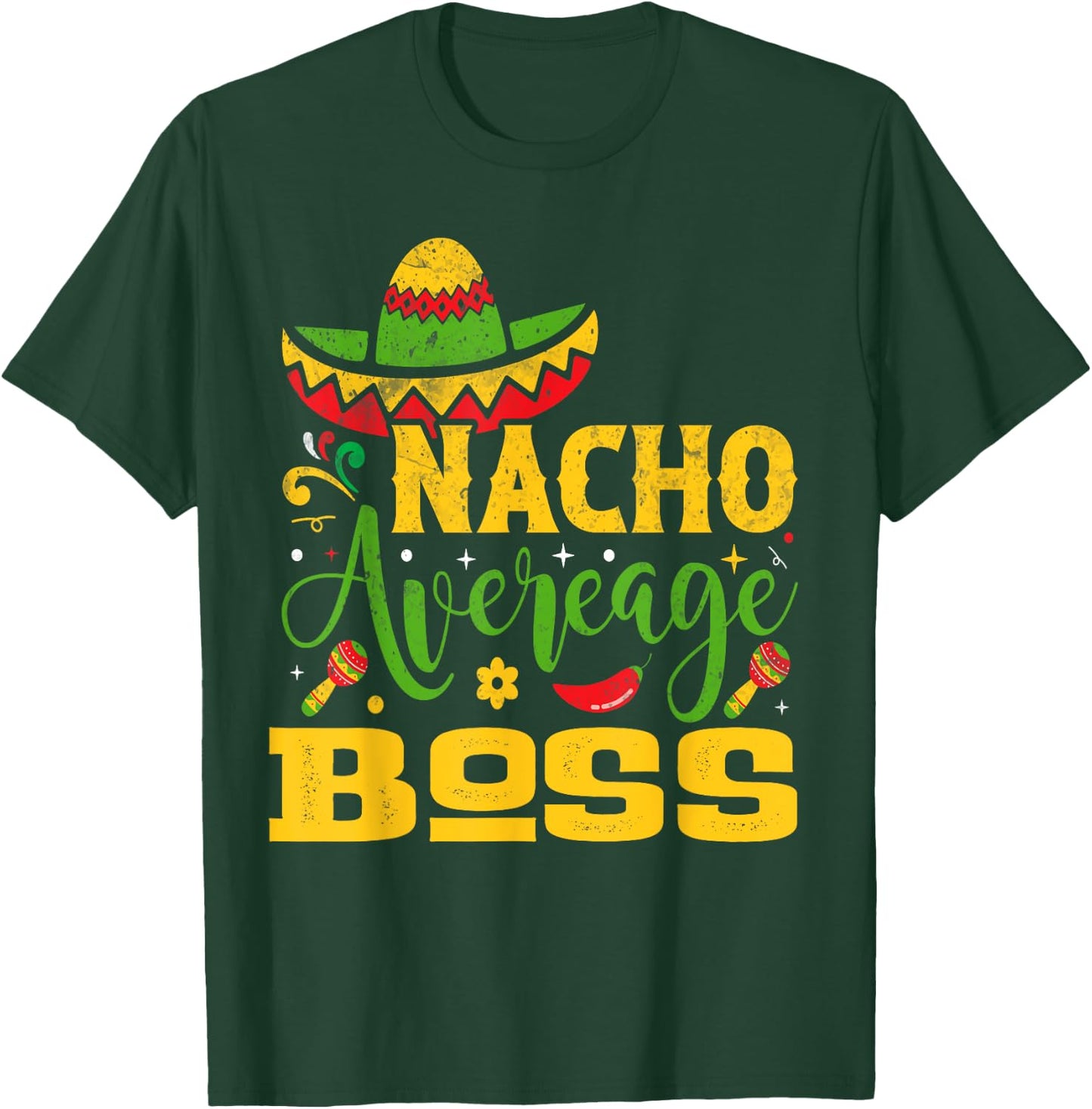 Nacho Average BOSS Custom Name Cinco De Mayo Sombrero T-Shirt - T-Shirt | Forest