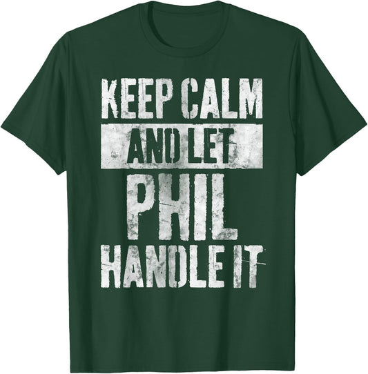 Personalized Name Shirt Keep Calm And Let Phil Handle it T-Shirt - T-Shirt | Forest