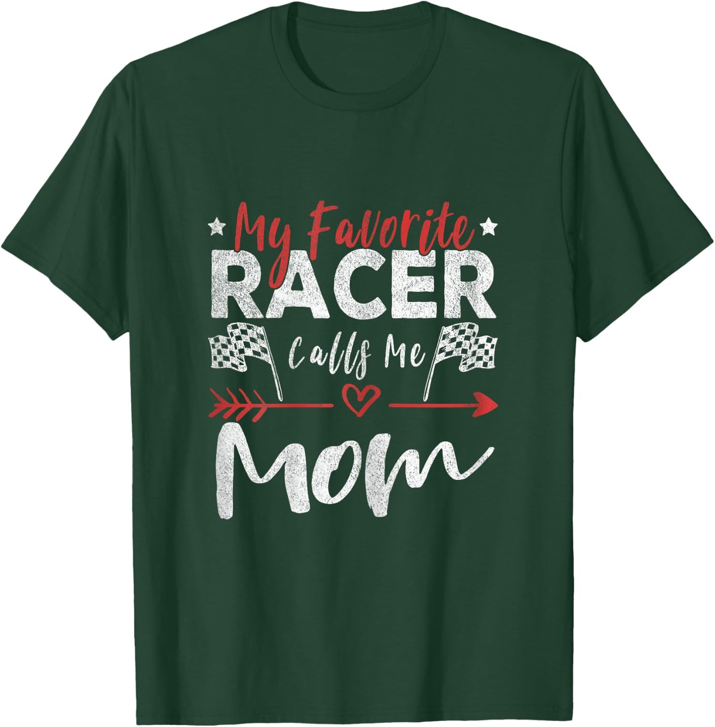 My Favorite Racer Calls Me Mom Racer Racing Mom T-Shirt - T-Shirt | Forest