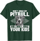 Don't Judge My Pitbull And I Won't Judge Your Kids T-Shirt - T-Shirt | Forest