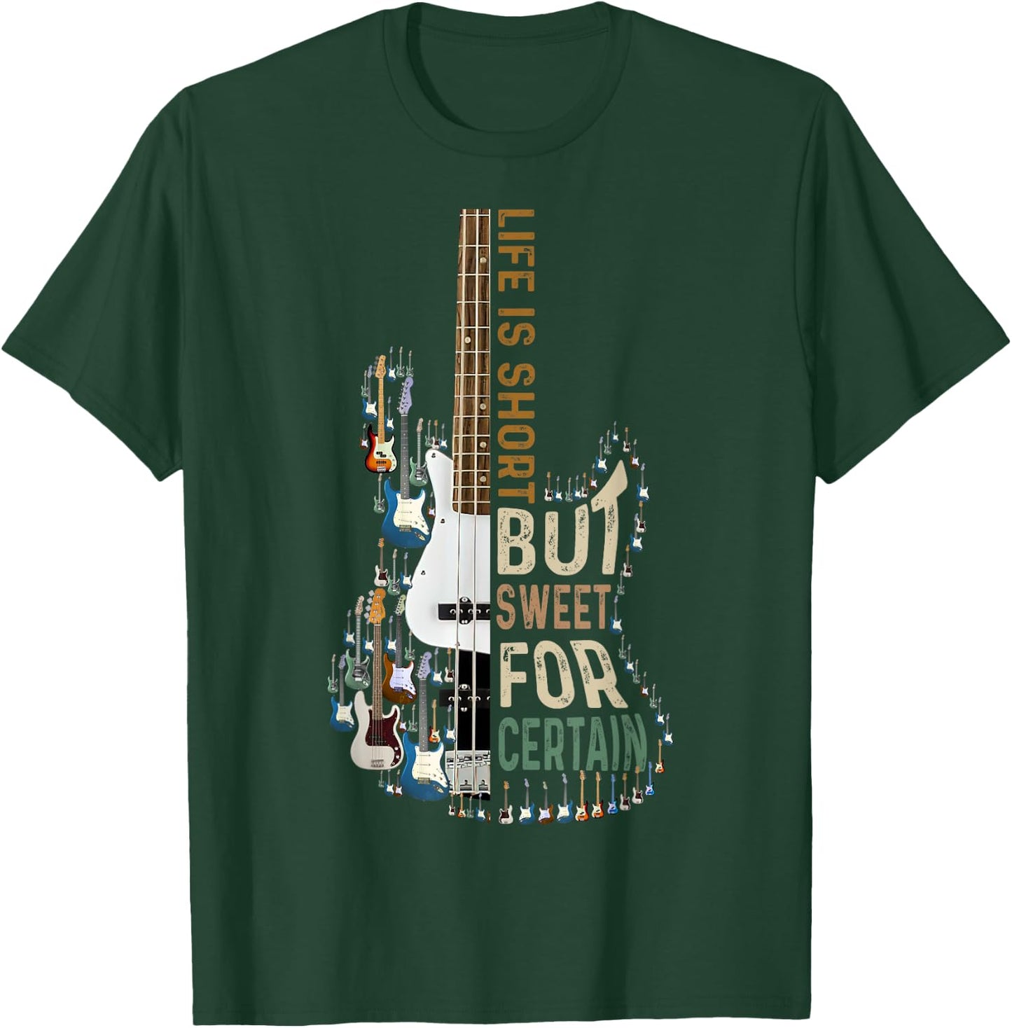 Life Is Short But Sweet For Certain Guitar Lover-Music Lover T-Shirt - T-Shirt | Forest