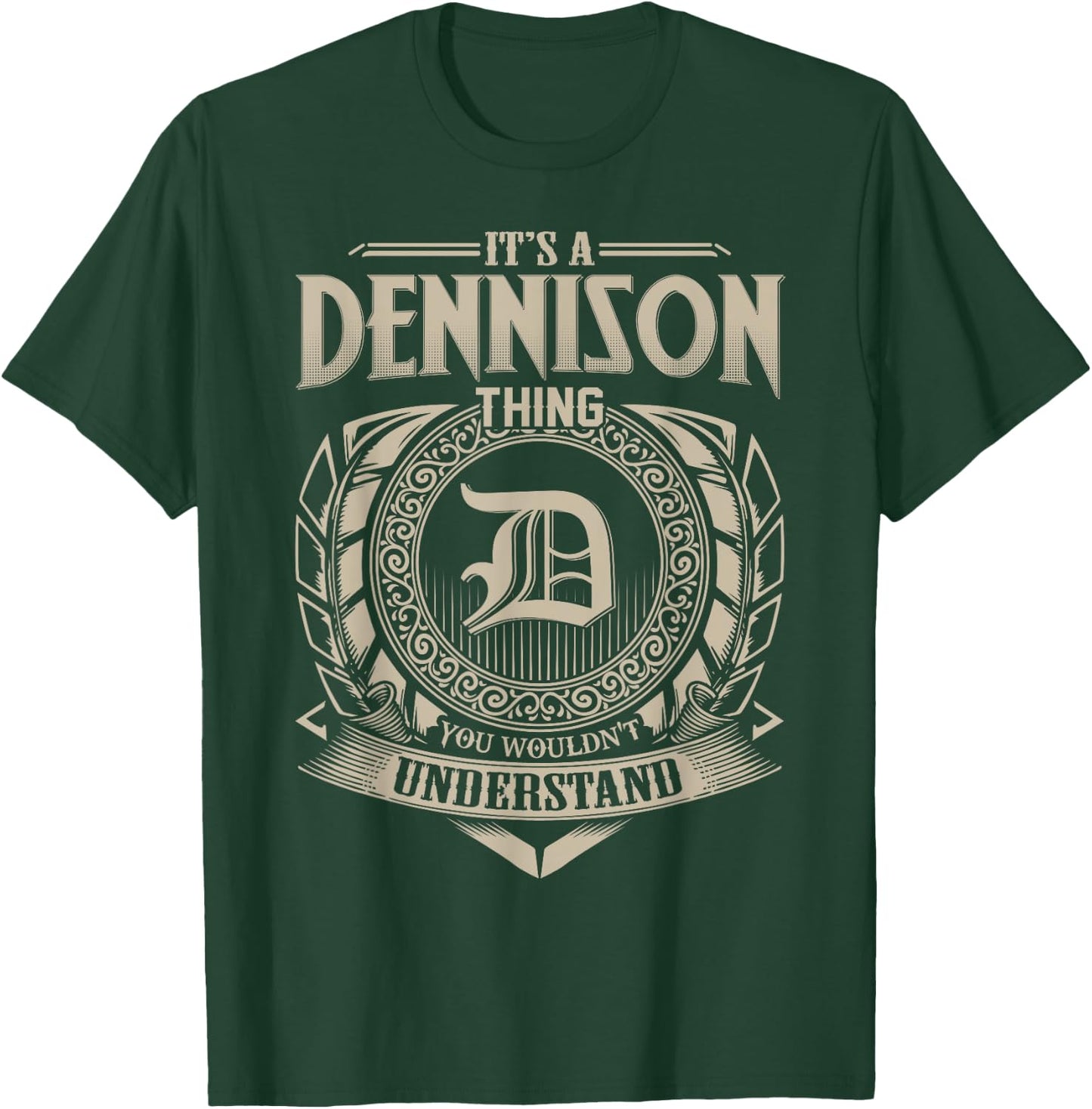 It's A DENNISON Thing You Wouldn't Understand Name Vintage T-Shirt - T-Shirt | Forest