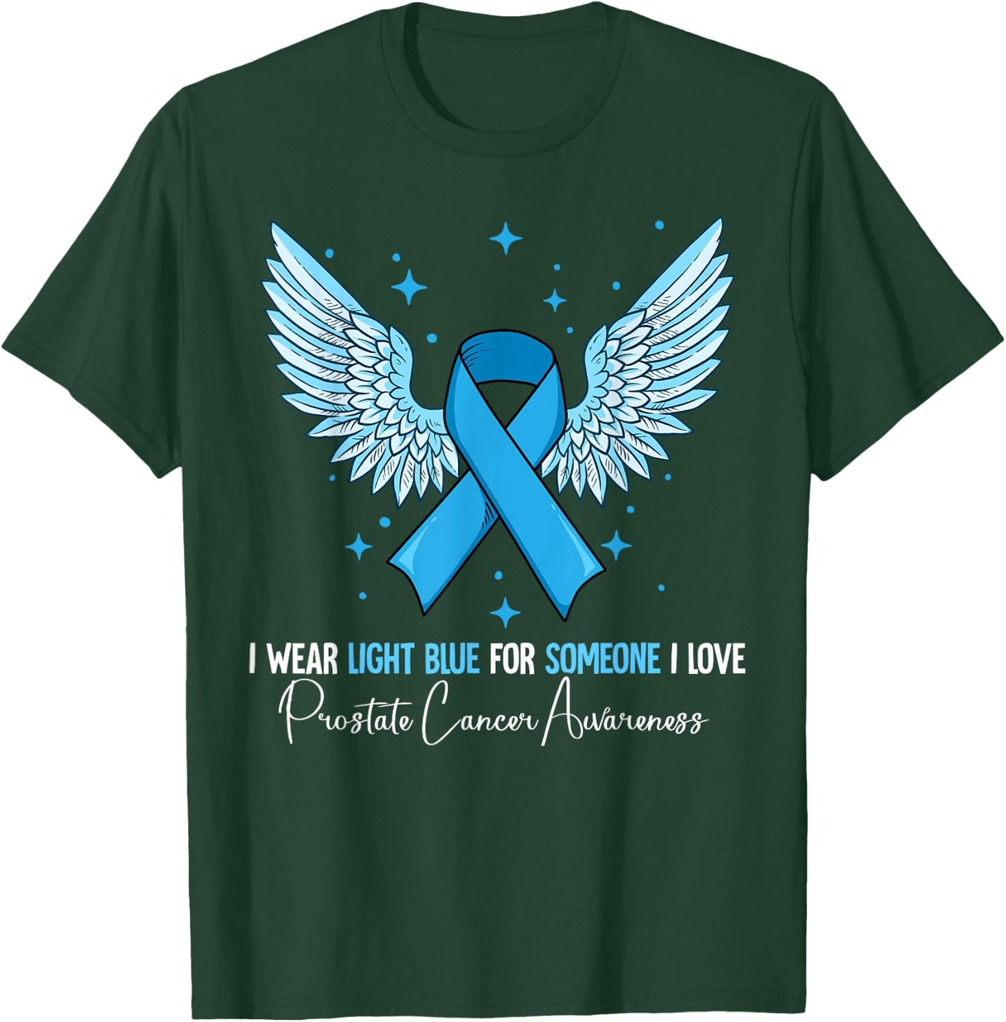 I Wear Light Blue Prostate Cancer Awareness T-Shirt - T-Shirt | Forest