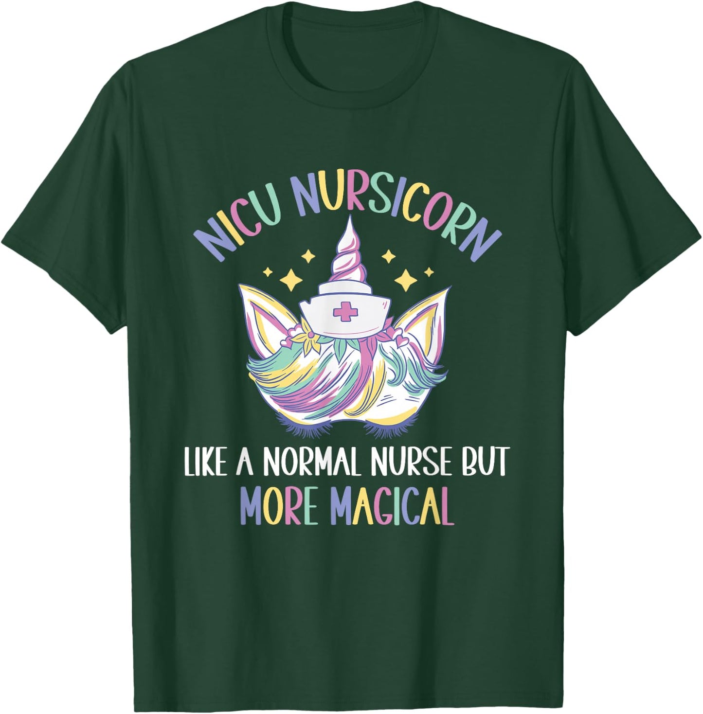 NICU Nursicorn like a normal NICU Nurse T-Shirt - T-Shirt | Forest