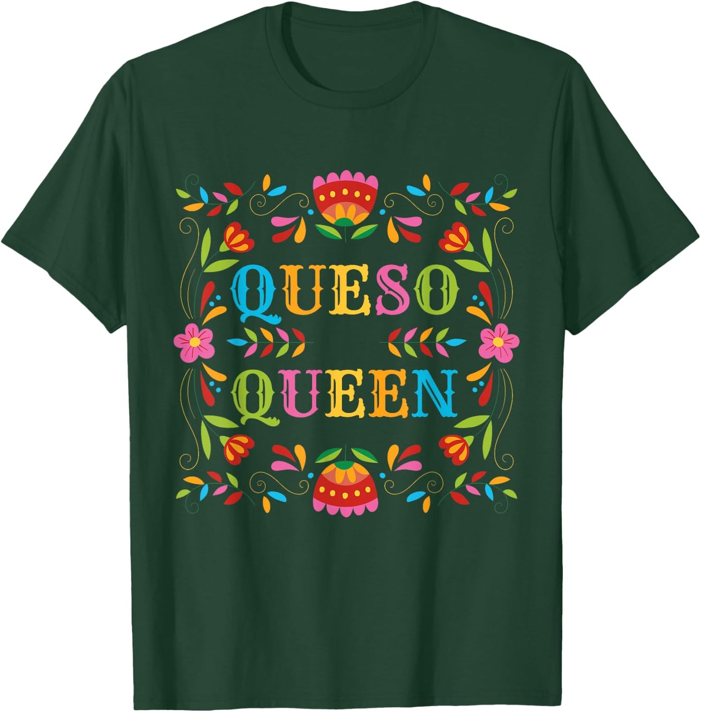Queso Queen Floral Funny Cinco de mayo Sarcastic Food Taco T-Shirt - T-Shirt | Forest