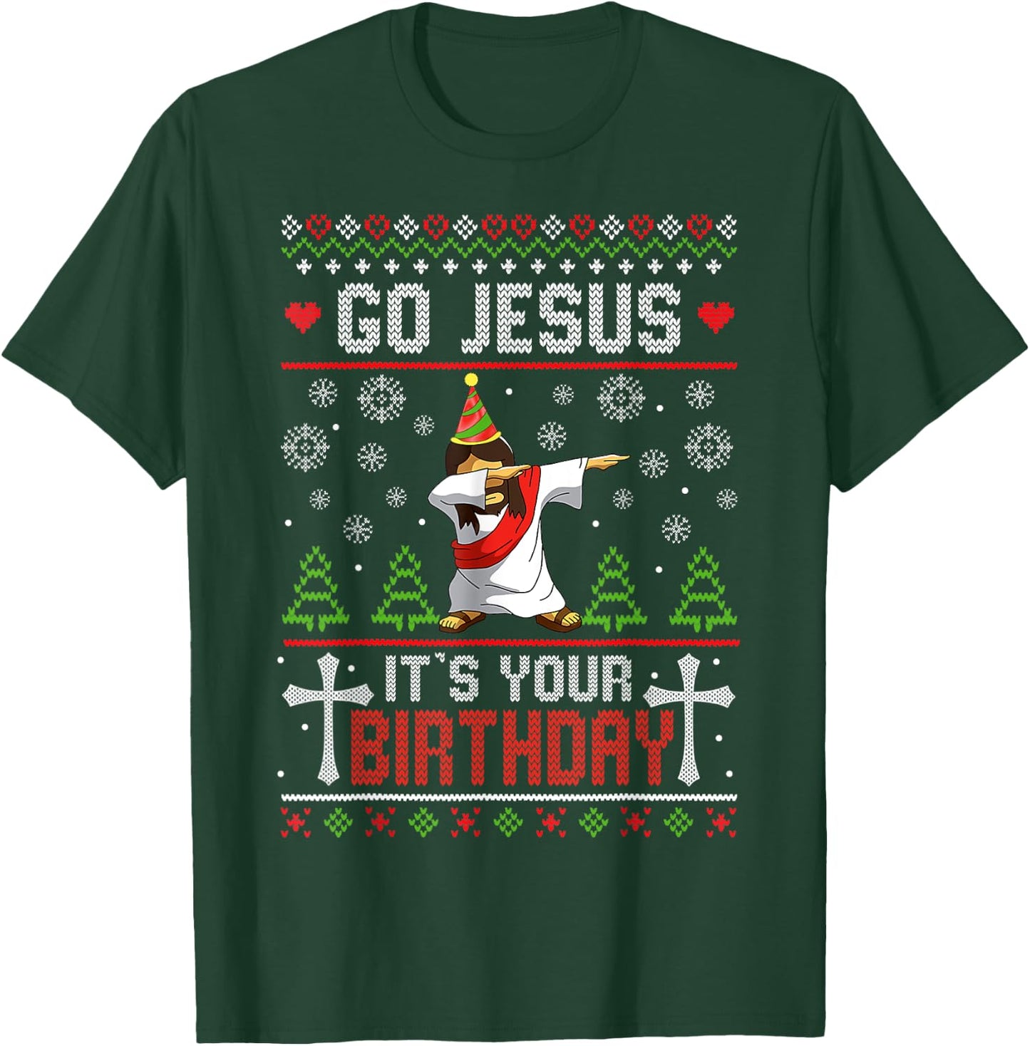 Go Jesus It's Your Birthday Ugly Christmas Sweater Funny T-Shirt - T-Shirt | Forest