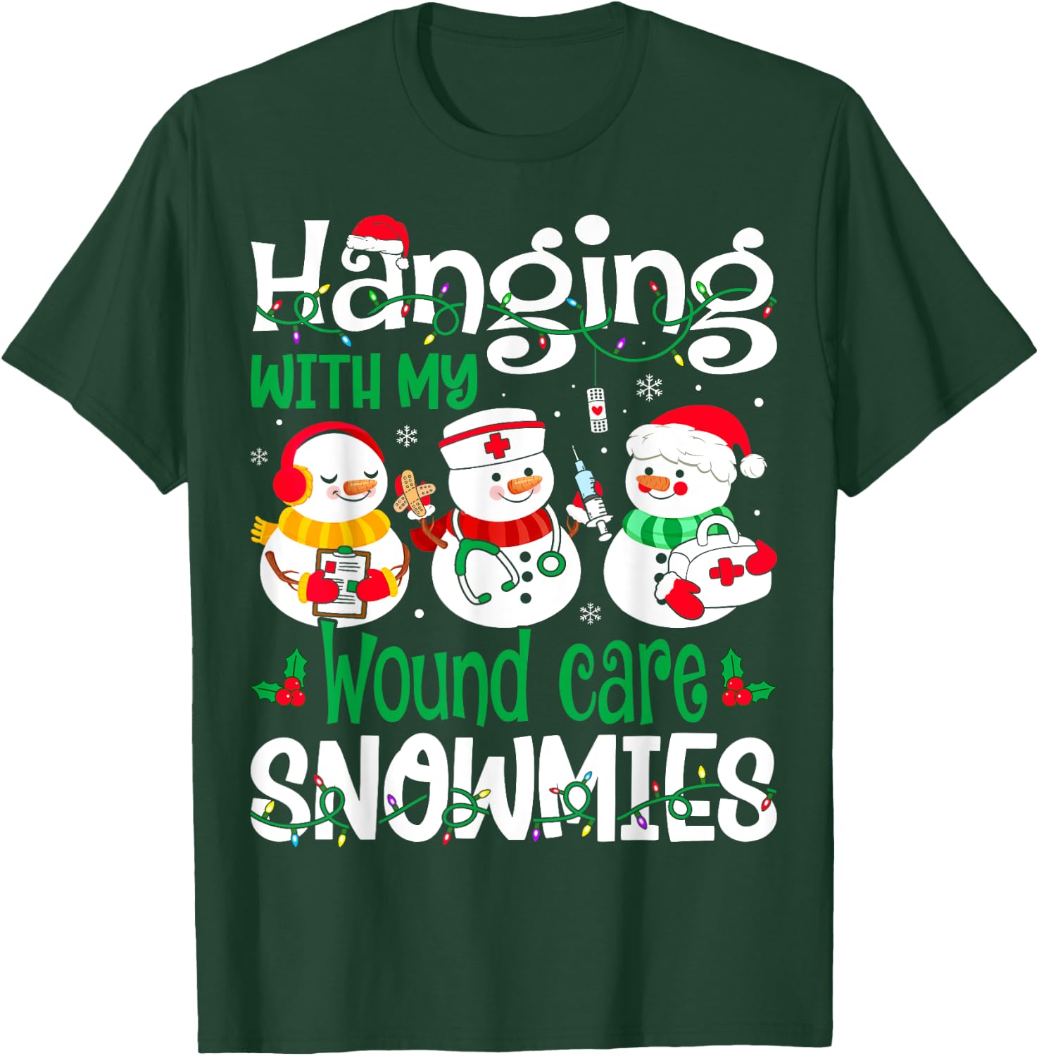 Hanging With My Wound Care Nurse Snowmies Christmas Nursing T-Shirt - T-Shirt | Forest