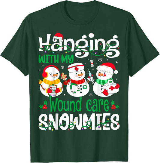 Hanging With My Wound Care Nurse Snowmies Christmas Nursing T-Shirt - T-Shirt | Forest