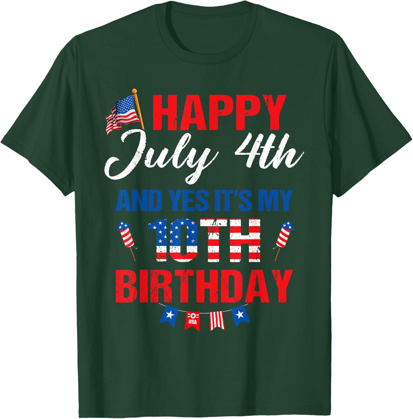 Happy July 4th & Yes It's My 10th Birthday 10 Years Old T-Shirt - T-Shirt | Forest