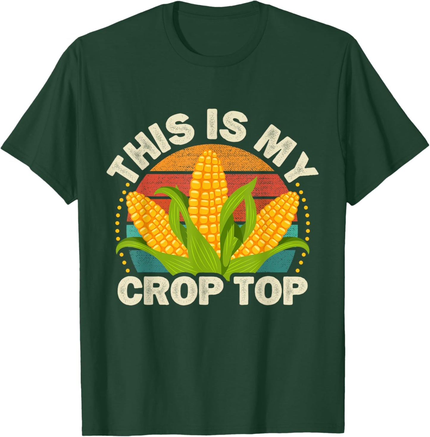 Corn Farmer Saying Funny This is my Crop Top T-Shirt - T-Shirt | Forest