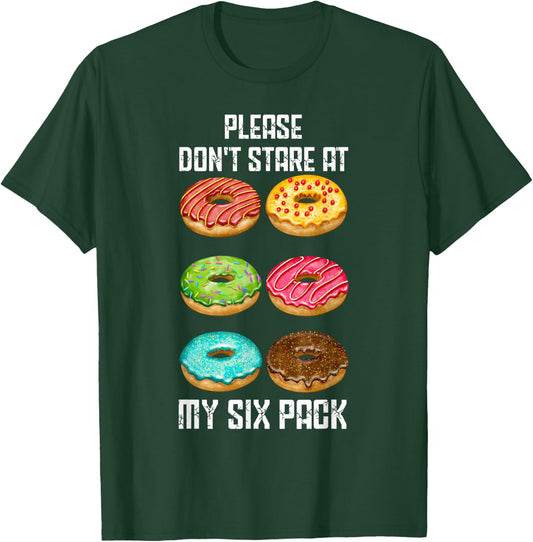Please Dont Stare At My Six Pack Donuts Abs Six Pack Workout T-Shirt - T-Shirt | Forest