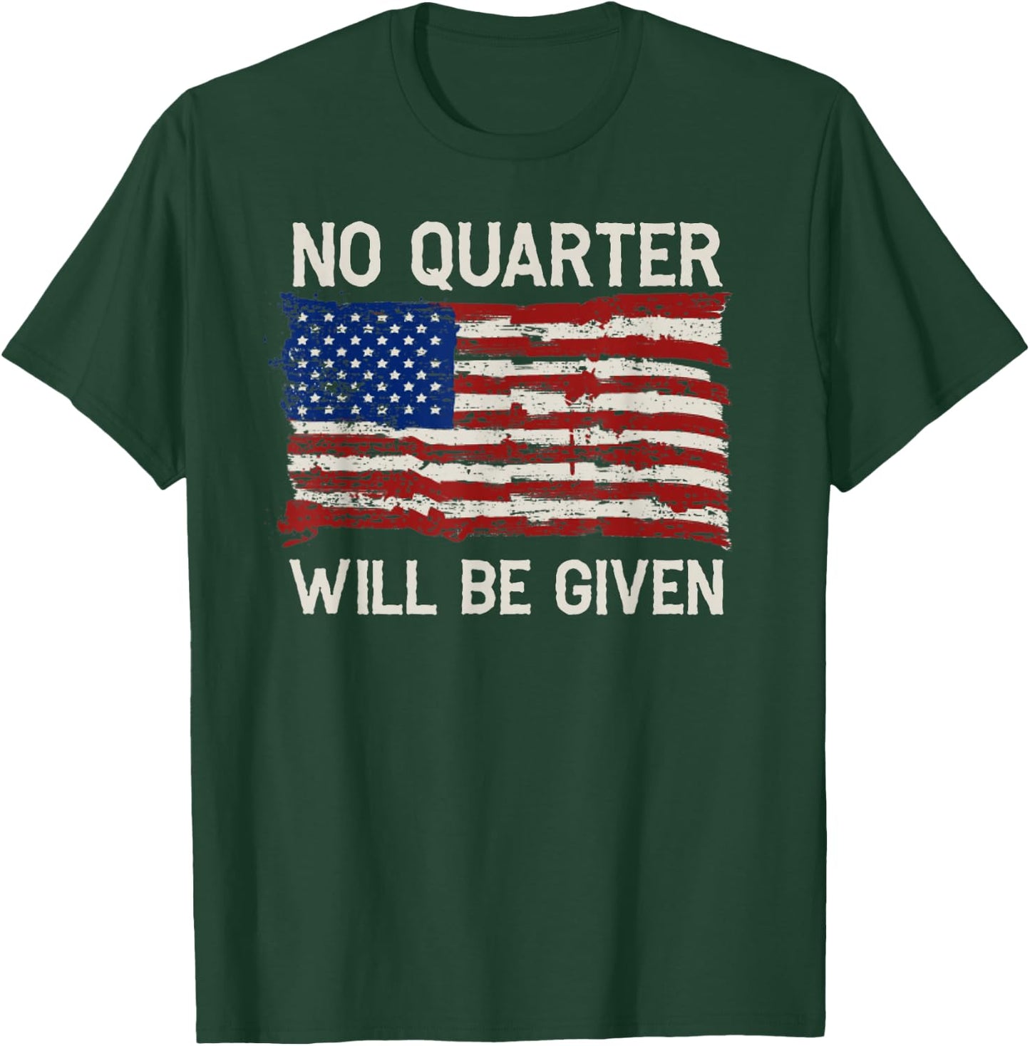 No Quarter Will Be Given Distressed American Flag T-Shirt - T-Shirt | Forest