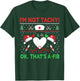 I'm Not Tachy! Ok, That's A-Fib Nurse Ugly Hospital Xmas T-Shirt - T-Shirt | Forest