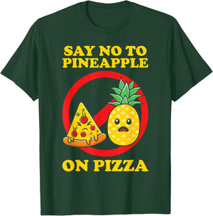Silly, Say No to Pineapple on Pizza T-Shirt - T-Shirt | Forest