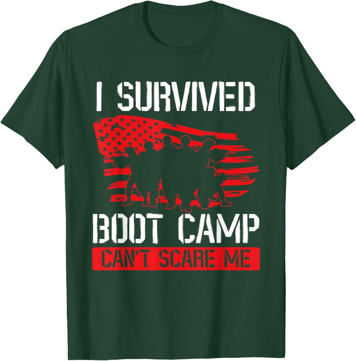 I Survived Boot Camp Can't Scare Me. Veteran Veterans Day T-Shirt - T-Shirt | Forest