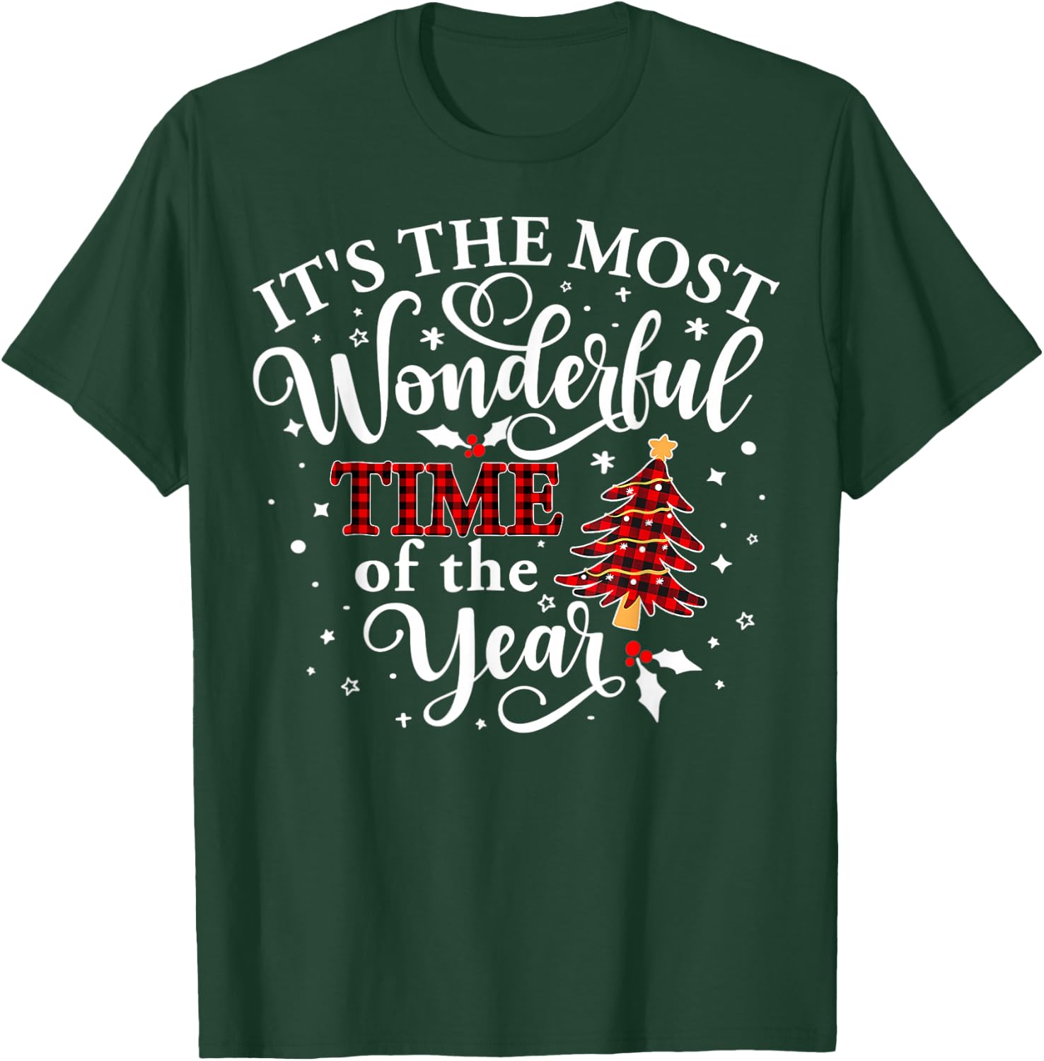 It's The Most Wonderful Time of The Year Christmas T-Shirt - T-Shirt | Forest