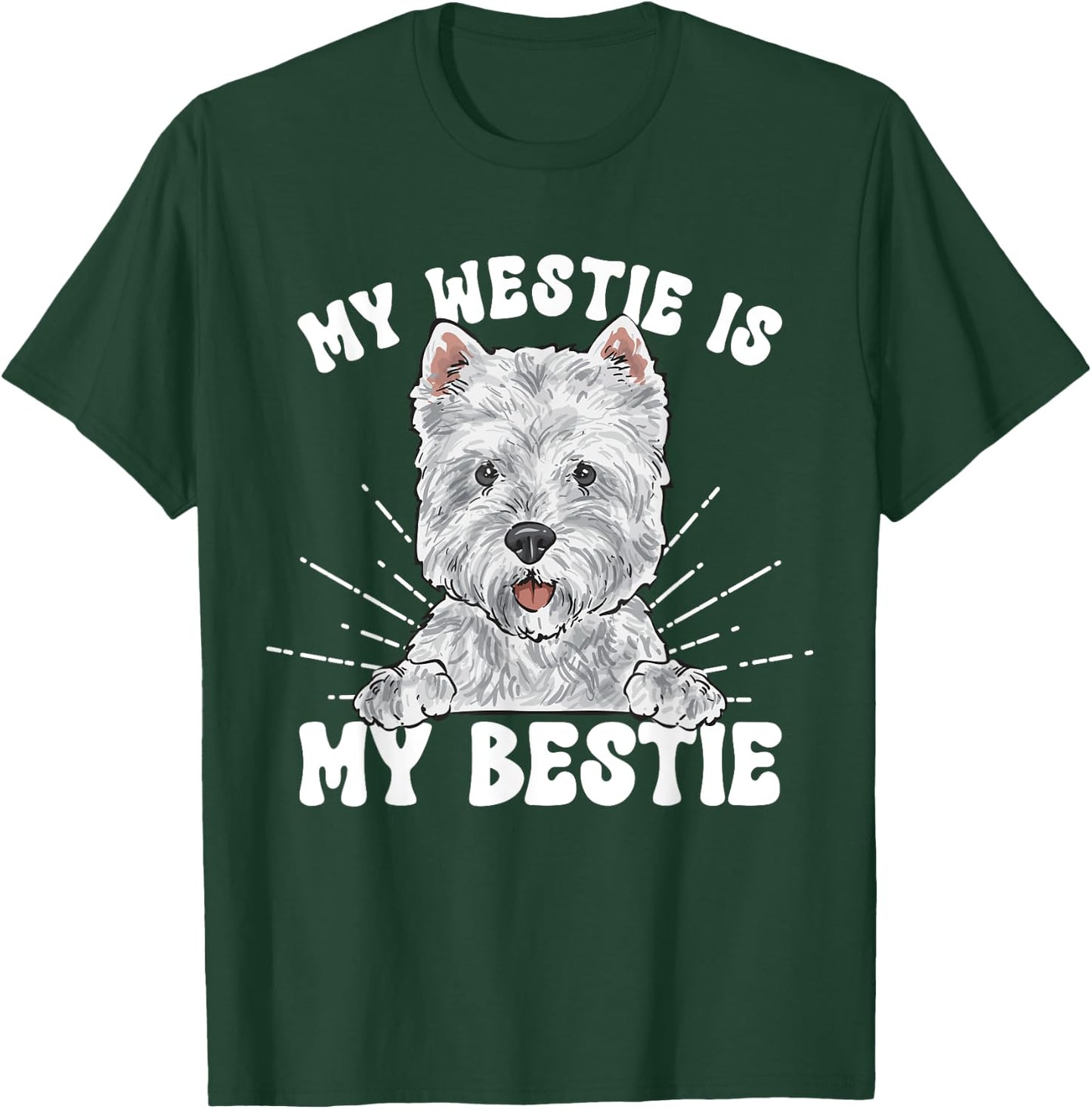 My Westie Is My Bestie West Highland White Terrier T-Shirt - T-Shirt | Forest