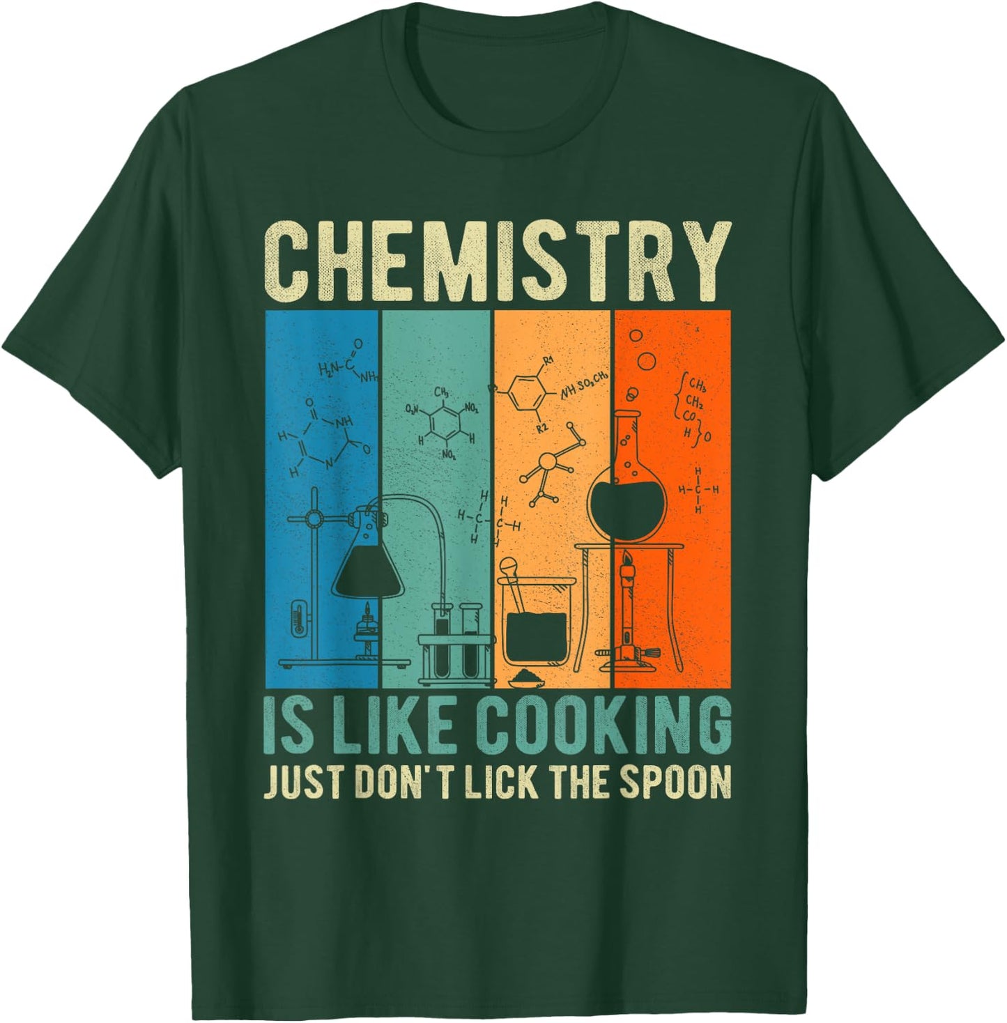 Science Chemistry Is Like Cooking Just Don't Lick The Spoon T-Shirt - T-Shirt | Forest