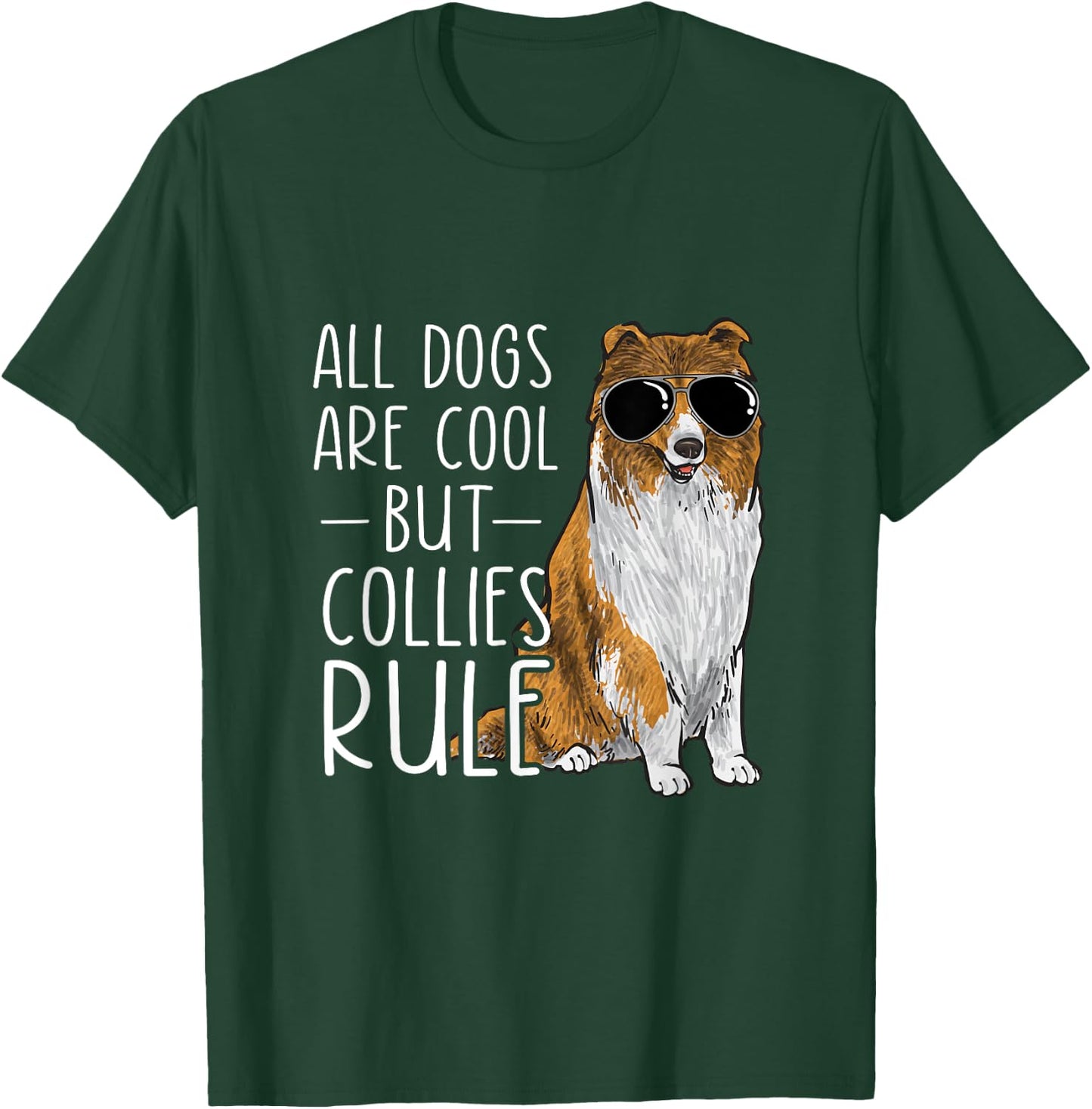Rough Collie All Dogs Are Cool But Collies Rule T-Shirt - T-Shirt | Forest