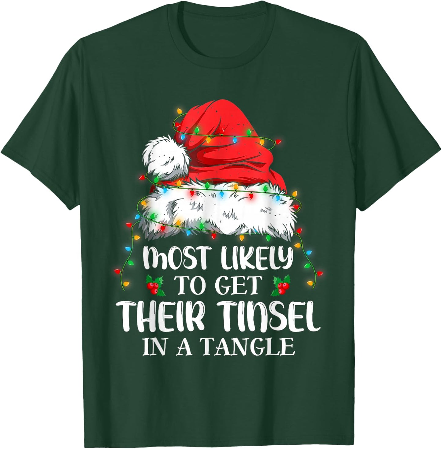 Most Likely To Get Their Tinsel in a Tangle Christmas T-Shirt - T-Shirt | Forest