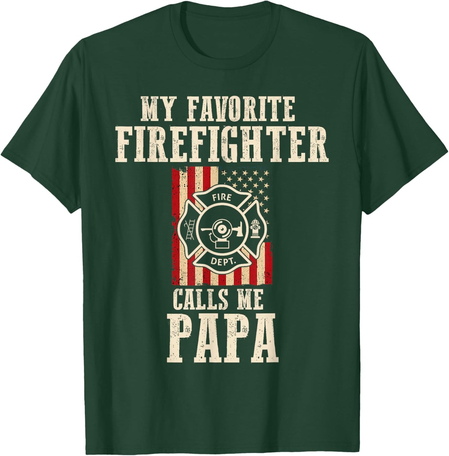 My Favorite Firefighter Calls Me Papa USA American Flag T-Shirt - T-Shirt | Forest