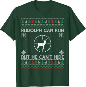Rudolph Can Run But He Can't Hide Shirt Hunting Christmas T-Shirt - T-Shirt | Forest
