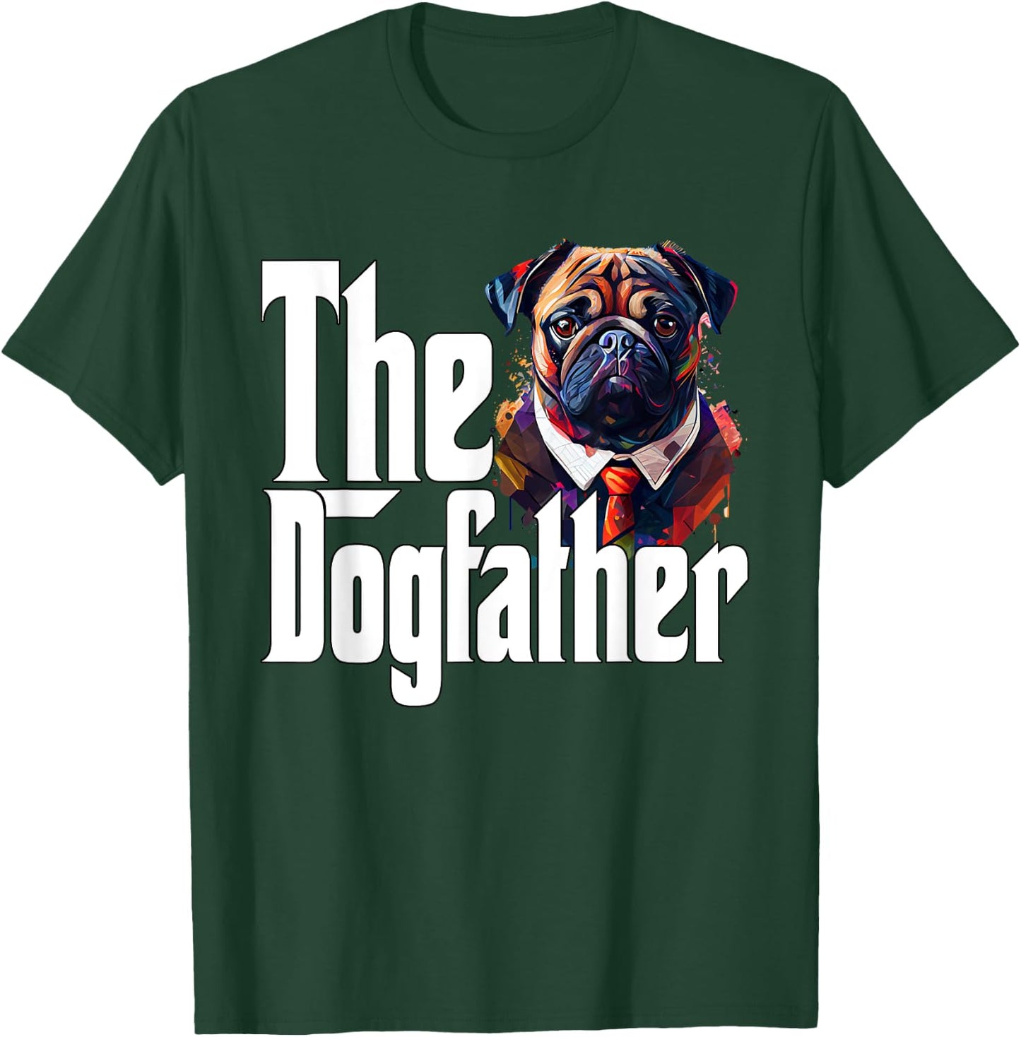 Pug Dog Dad Dogfather Dogs Daddy Father T-Shirt - T-Shirt | Forest