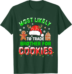 Most Likely To Trade Brother For Cookies Xmas Santa Cookies T-Shirt - T-Shirt | Forest