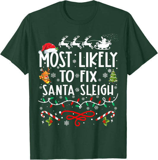 Most Likely To Fix Santa Sleigh Family Christmas T-Shirt - T-Shirt | Forest