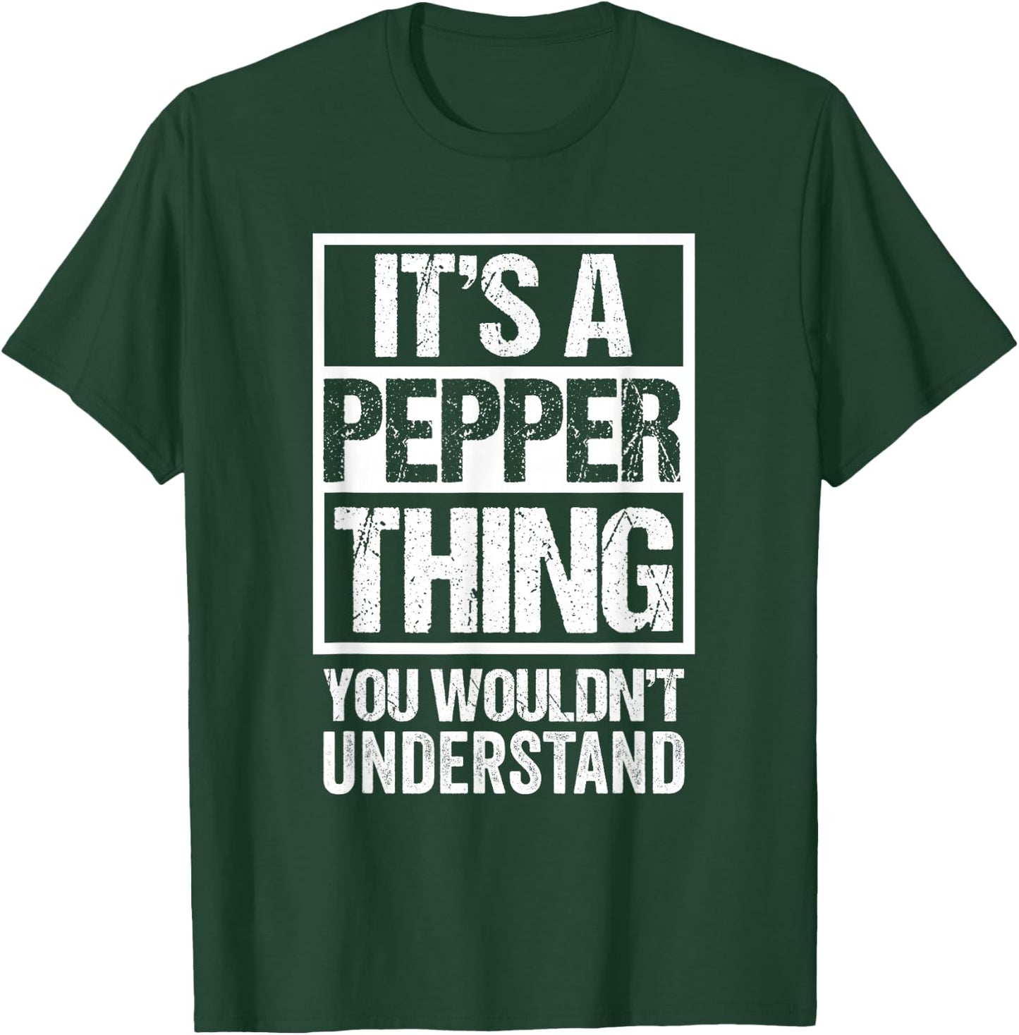 It's A Pepper Thing You Wouldn't Understand First Name T-Shirt - T-Shirt | Forest