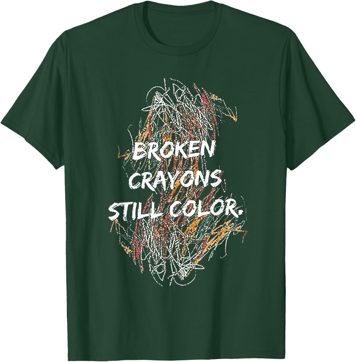 Broken Crayons Still Color T-Shirt - T-Shirt | Forest