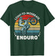 Motorcycle Adventure Rider Funny Light To Moderate Enduro T-Shirt - T-Shirt | Forest