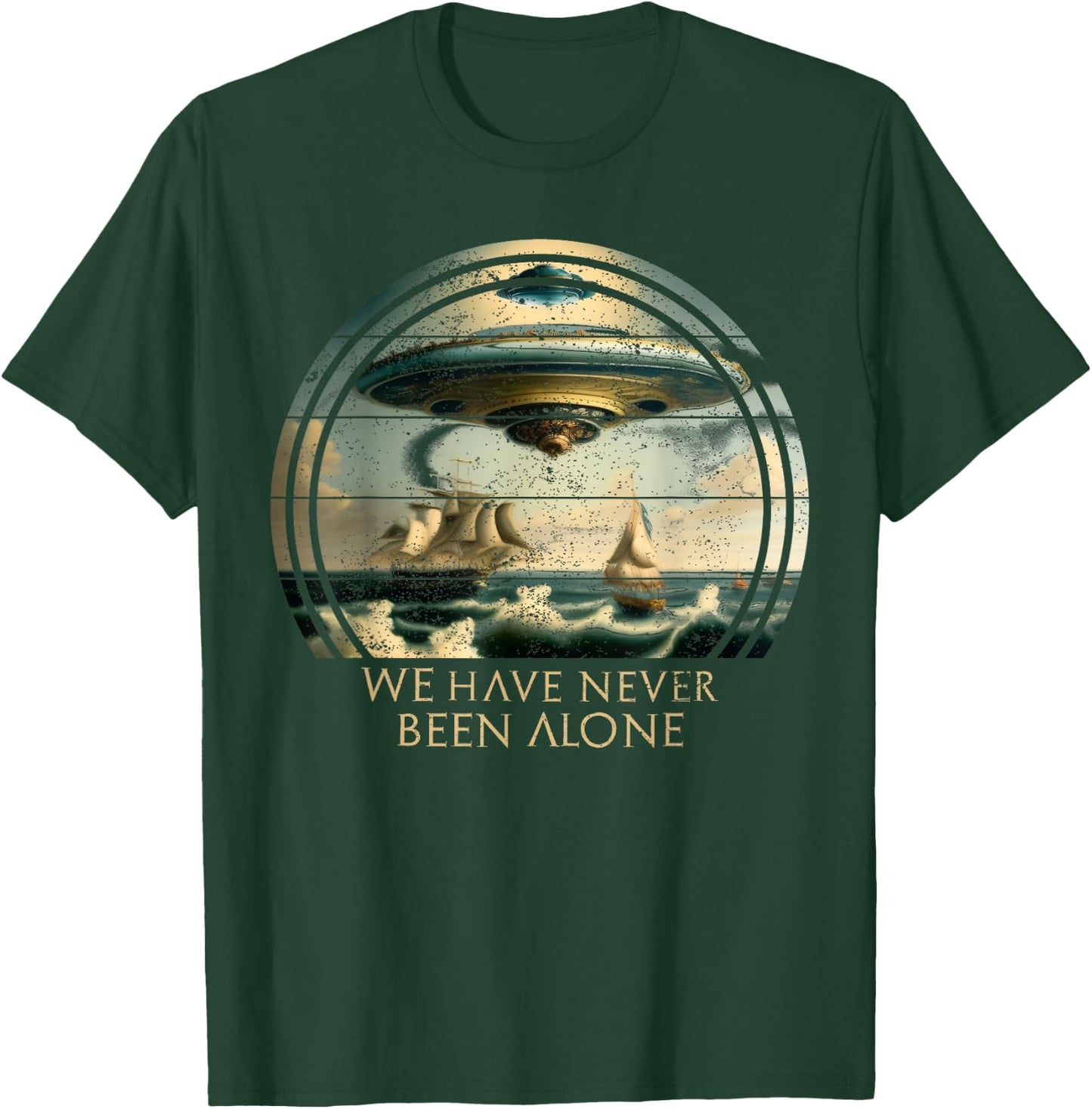 We Are Not Alone, UFO Alien Ships Ancient Visit T-Shirt - T-Shirt | Forest