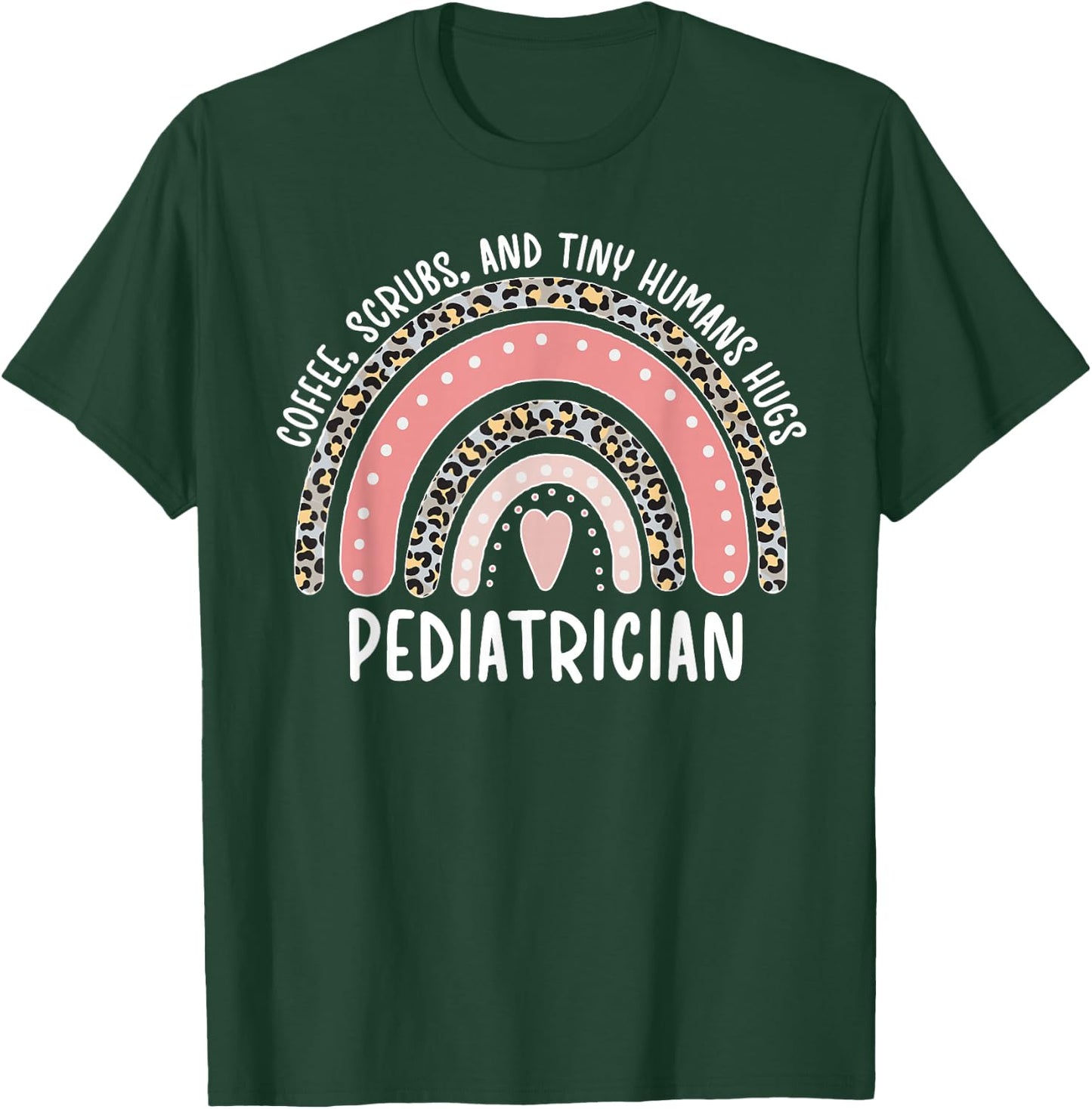 Pediatrician Appreciation Pediatric Doctor T-Shirt - T-Shirt | Forest