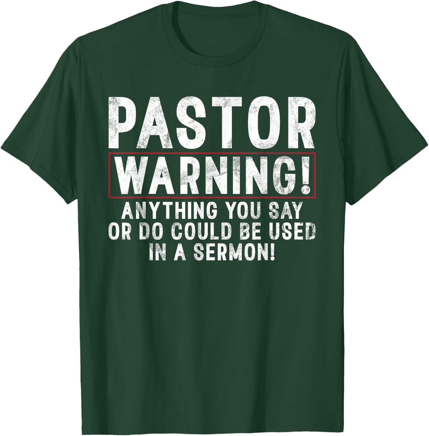 Pastor Warning anything you say or do could be used Sermoni T-Shirt - T-Shirt | Forest