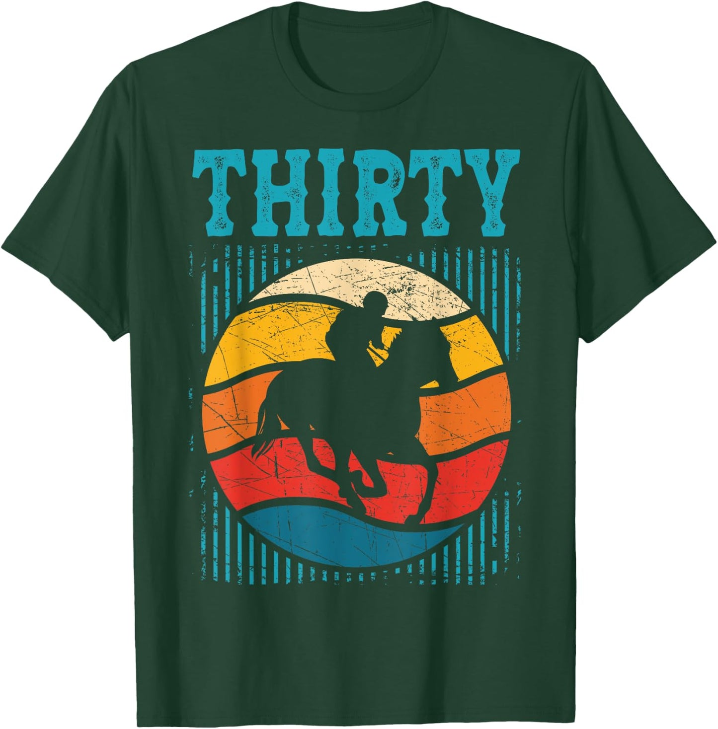 30th Birthday Horse Rider Fan 30 Years old Man Woman T-Shirt - T-Shirt | Forest