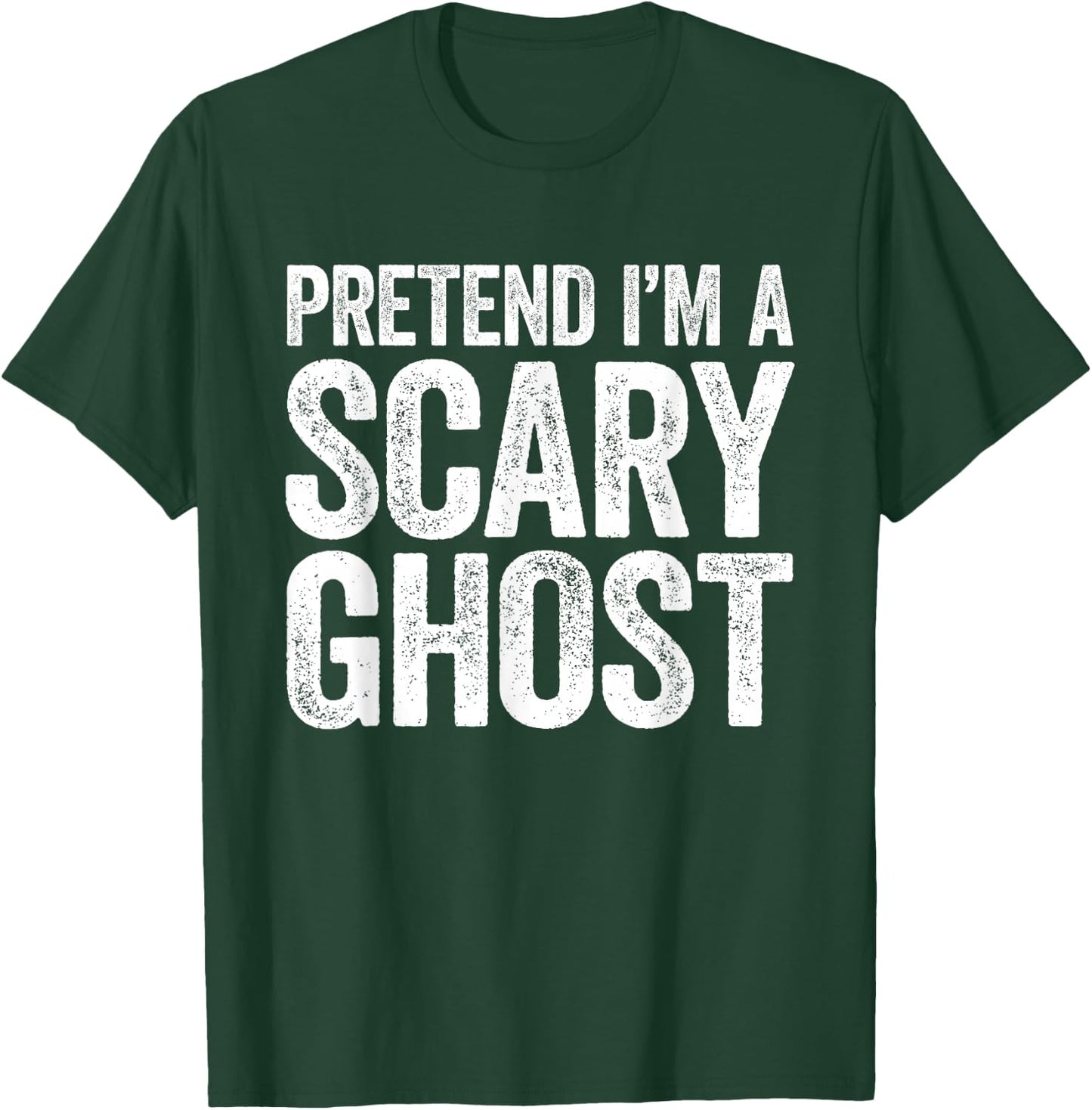 Pretend I'm A Scary Ghost Shirt Adult Mne Women Kids Costume T-Shirt - T-Shirt | Forest