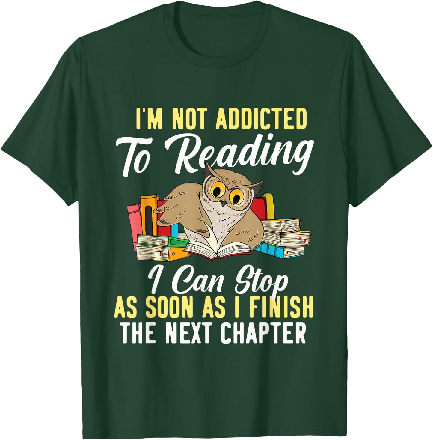 I'm Not Addicted To Reading As I Finish - Owl Birds Lover T-Shirt - T-Shirt | Forest