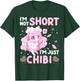 I'm Not Short I'm Just Chibi Japanese Fan Anime Lover T-Shirt - T-Shirt | Forest